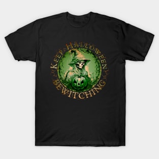 Keep Halloween Bewitching T-Shirt